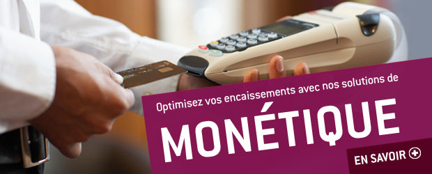 Optimisez vos encaissements avec nos solutions de monétique
