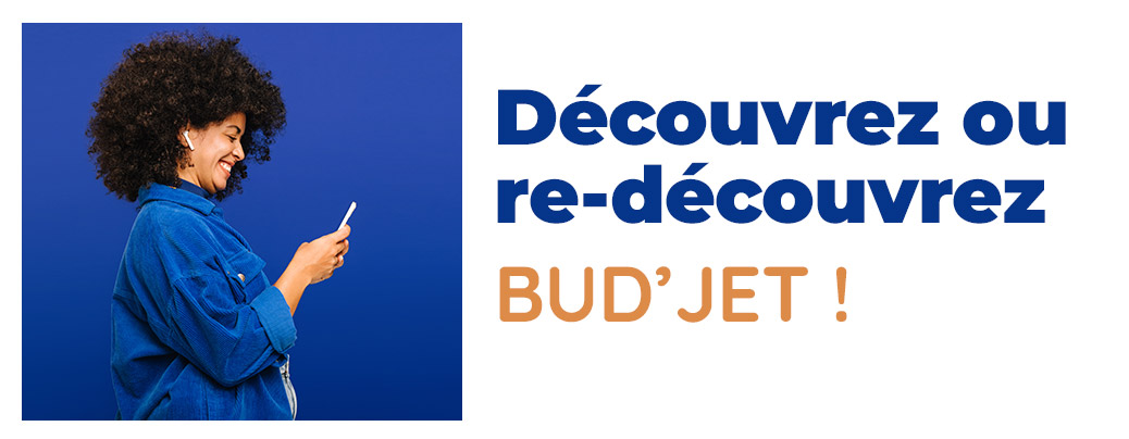 Découvrez ou re-découvrez Bud'Jet !